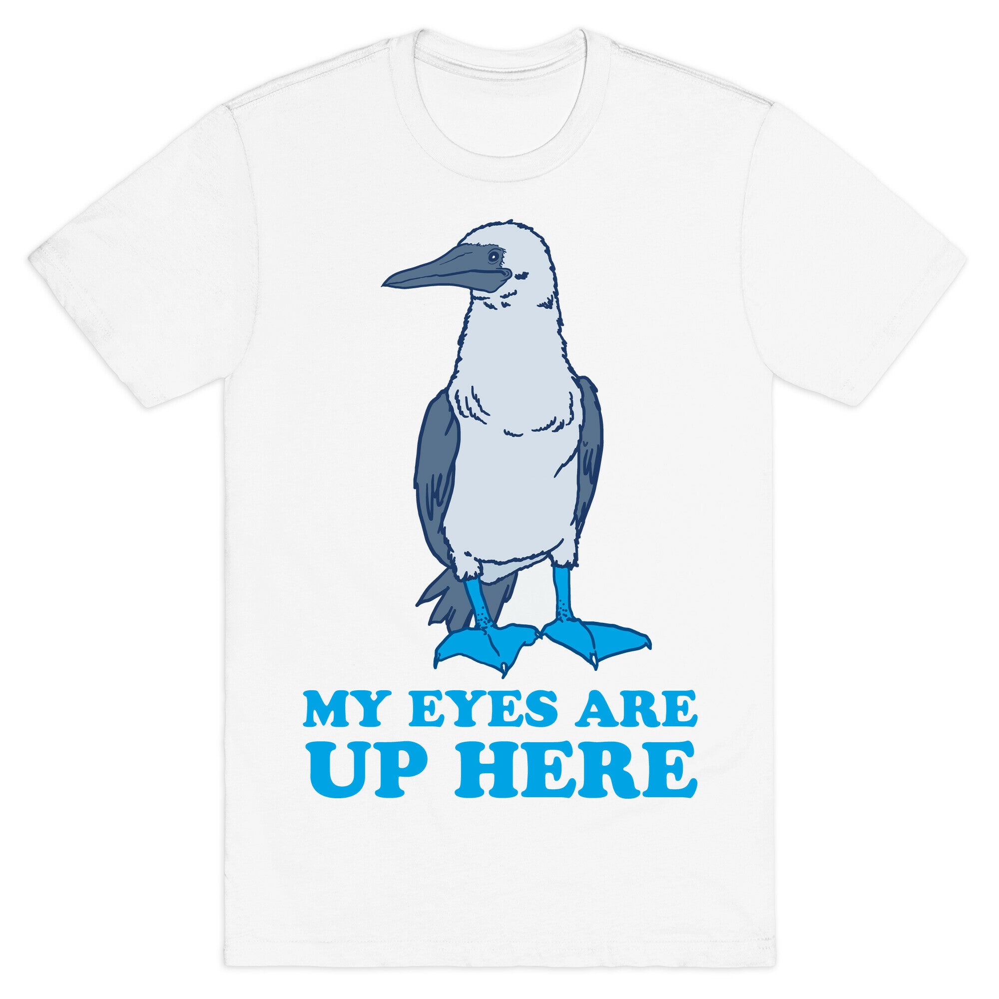 My Eyes Are Up Here T-Shirt